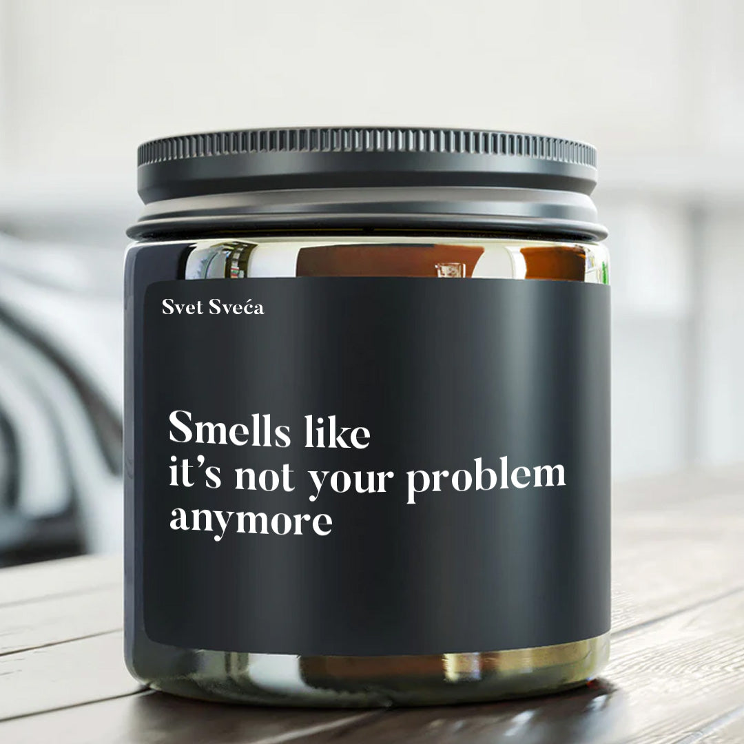 Smells like it's not your problem anymore